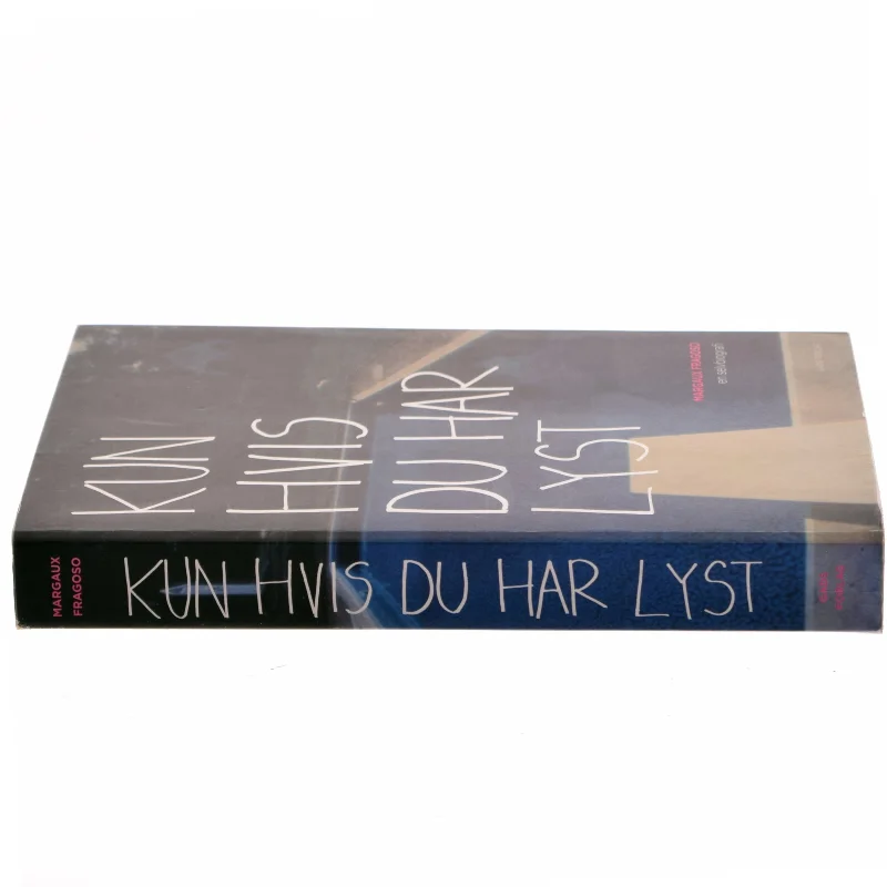 Kun hvis du har lyst af Margaux Fragoso (Bog)