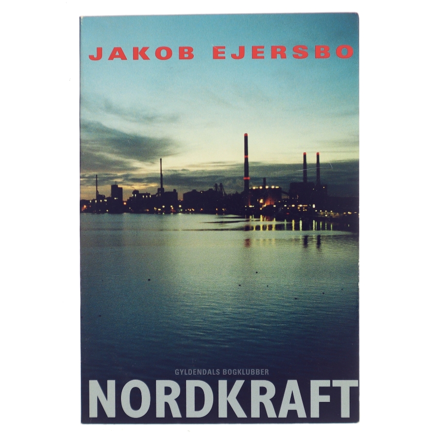 Nordkraft : roman af Jakob Ejersbo (Bog)