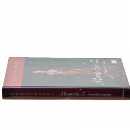 Margrethe 2. : Danmarks dronning af Henning Dehn-Nielsen (Bog)
