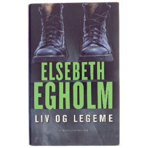 Liv og legeme af Elsebeth Egholm (Bog)