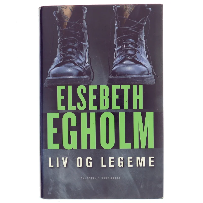 Liv og legeme af Elsebeth Egholm (Bog)