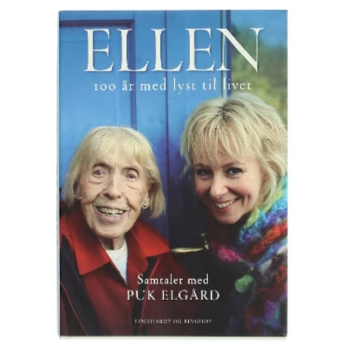 Ellen : 100 år med lyst til livet af Puk Elgård (Bog)