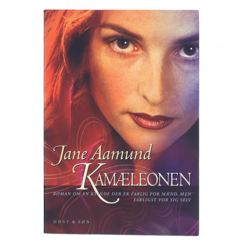 Kamæleonen : roman om en kvinde, der er farlig for mænd, men farligst for sig selv af Jane Aamund (Bog)