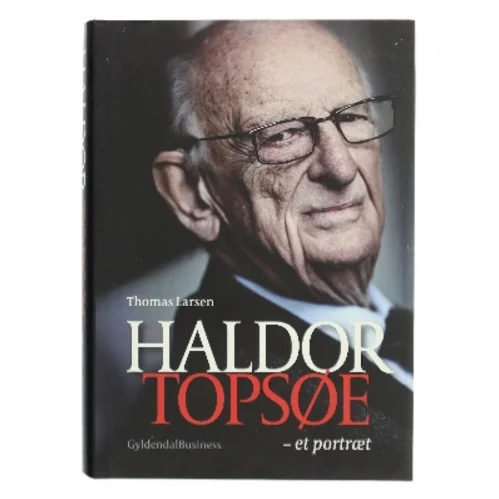 Haldor Topsøe - et portræt af Thomas Larsen (f. 1964) (Bog)