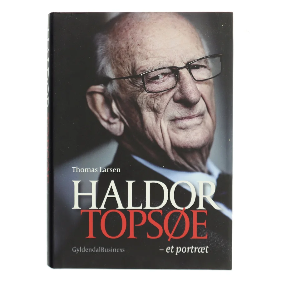 Haldor Topsøe - et portræt af Thomas Larsen (f. 1964) (Bog)