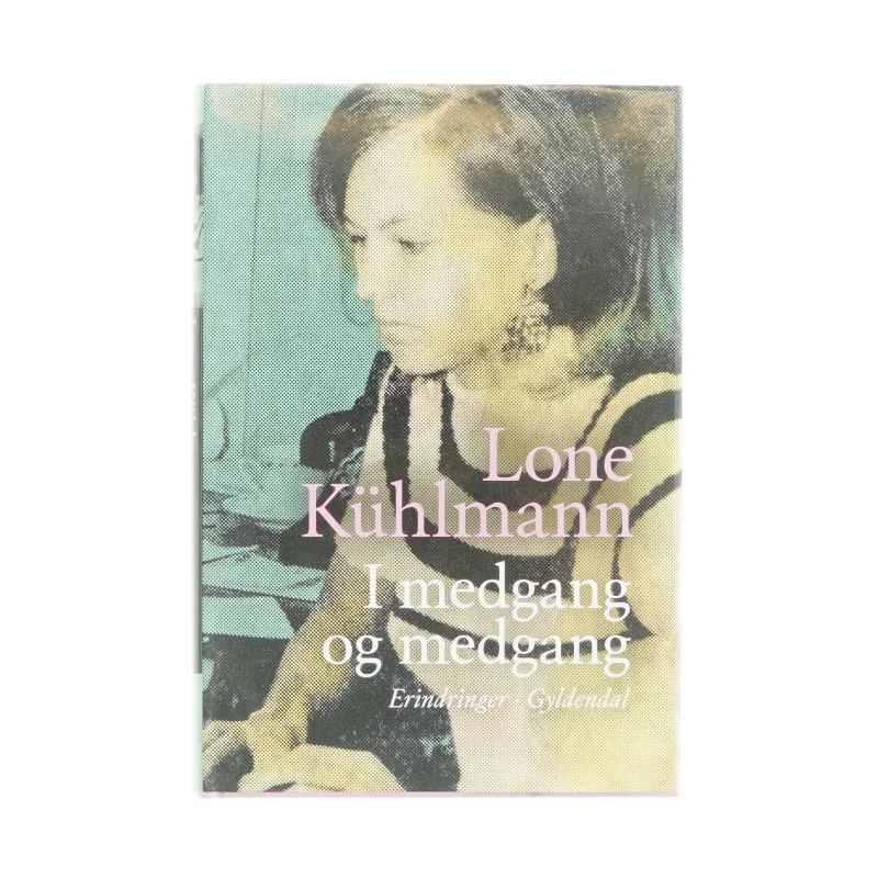 I medgang og modgang af Lone Kühlmann (Bog)