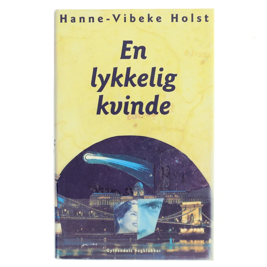 En lykkelig kvinde : roman af Hanne-Vibeke Holst (Bog)