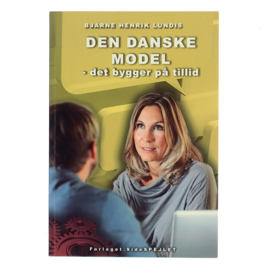 Den danske model : det bygger på tillid af Bjarne Henrik Lundis (Bog)