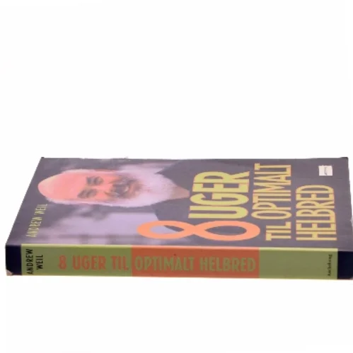 8 Uger Til Optimalt Helbred af Andrew Weil (Bog)
