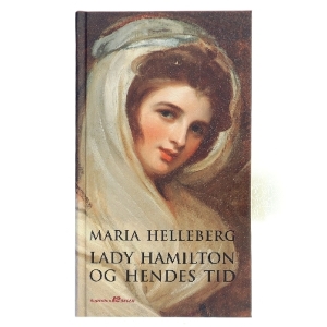 Lady Hamilton og hendes tid af Maria Helleberg (Bog)