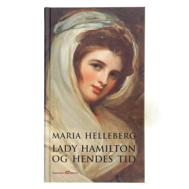 Lady Hamilton og hendes tid af Maria Helleberg (Bog)