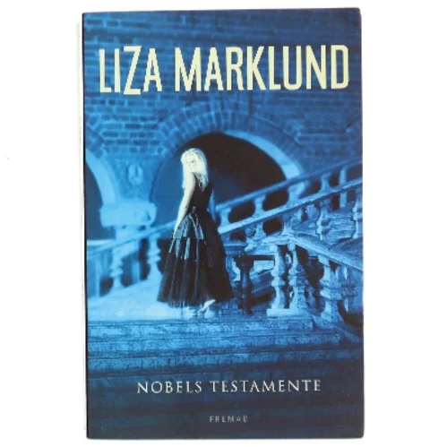 Nobels testamente af Liza Marklund (Bog)