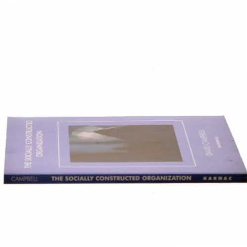 The Socially Constructed Organization af David Campbell (Bog)