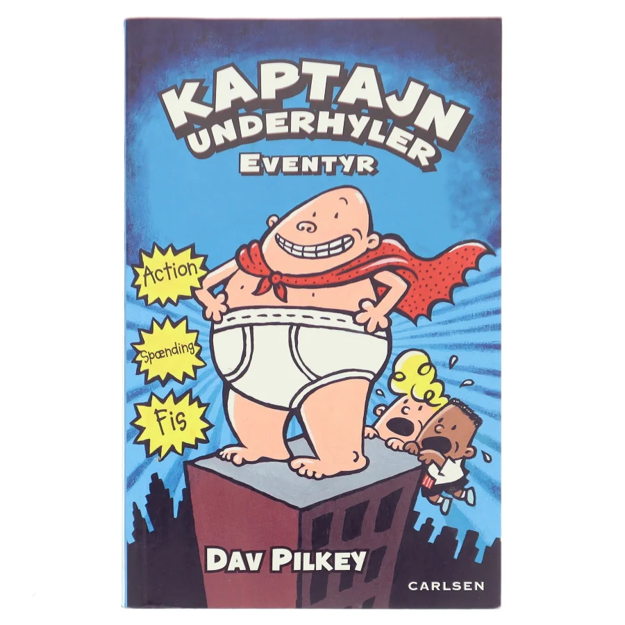 Kaptajn Underhylers eventyr : den første heltefortælling af Dav Pilkey (Bog)