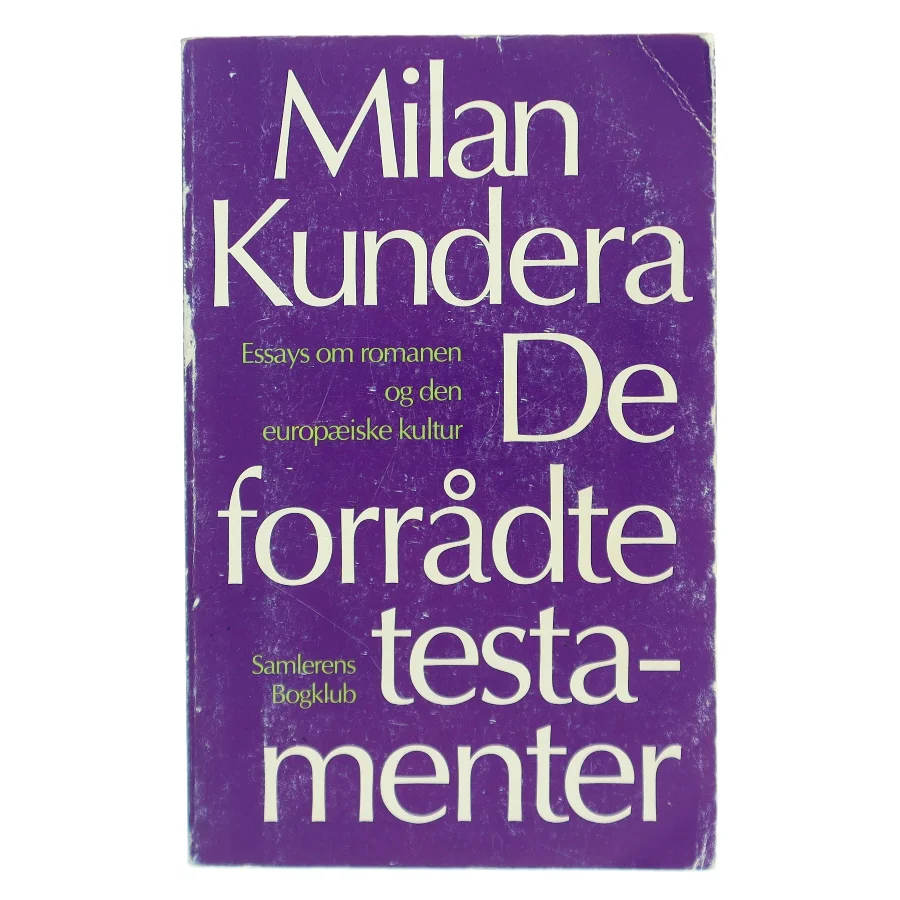 De forrådte testamenter af Milan Kundera (Bog)