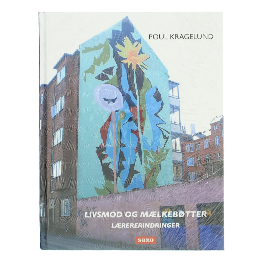Livsmod og mælkebøtter : lærererindringer af Poul Kragelund (Bog)