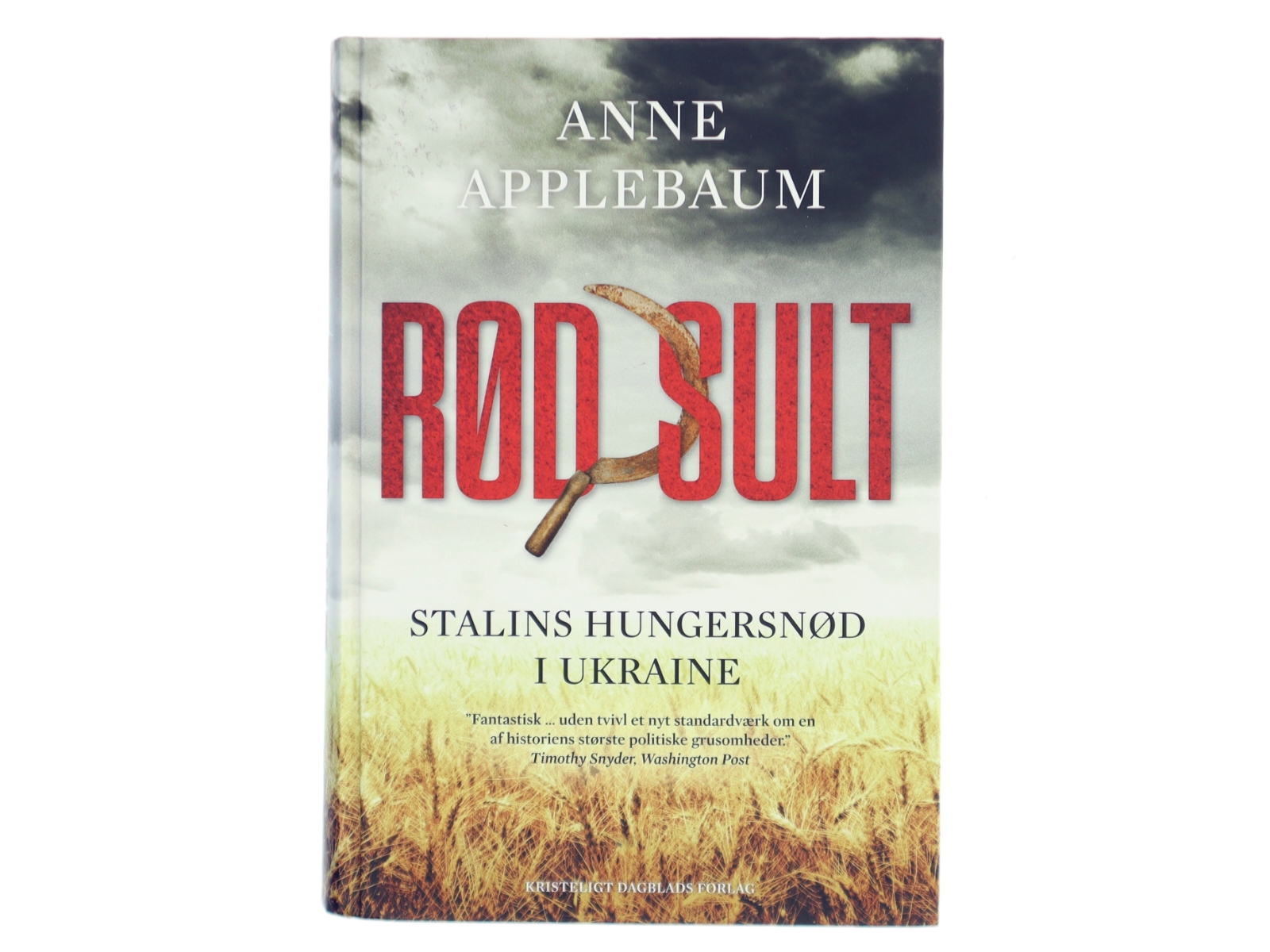 Rød sult : Stalins hungersnød i Ukraine af Anne Applebaum (Bog)