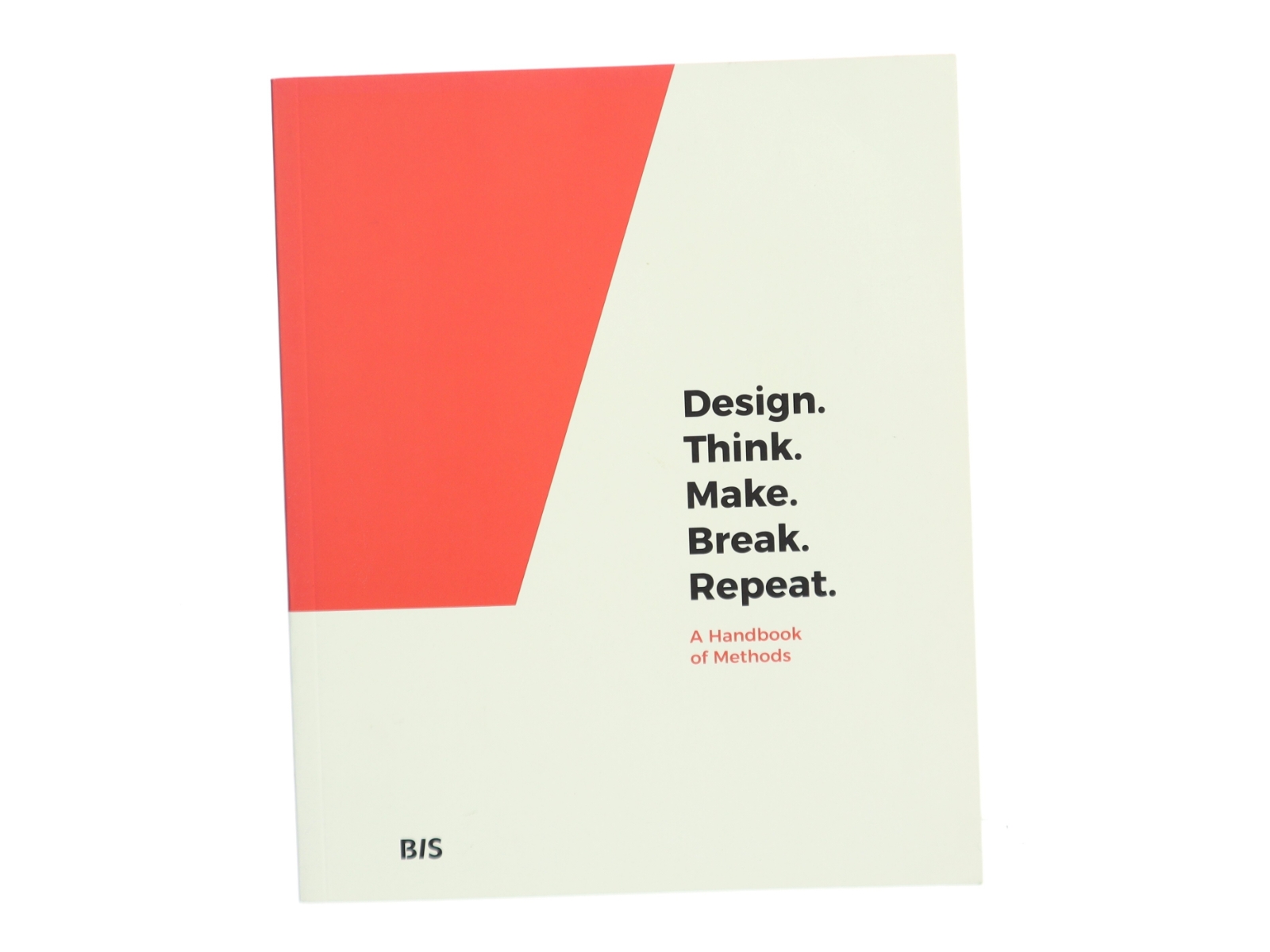 Design. Think. Make. Break. Repeat : a handbook of methods af Martin Tomitsch (Bog)