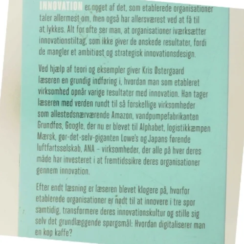 Sådan digitaliserer man en kop kaffe : hvordan etablerede organisationer skal innovere for at skabe fremtidens succes af Kris Østergaard (Bog)