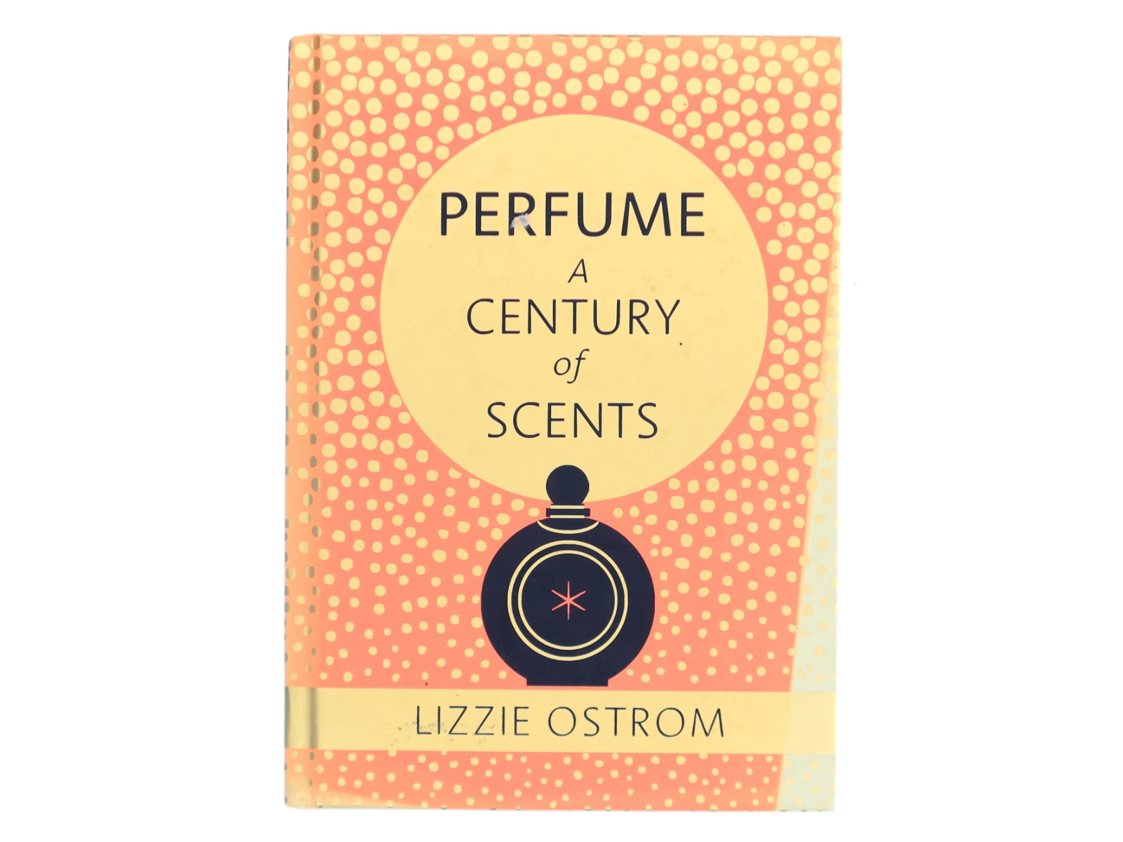 Perfume: A Century of Scents af Lizzie Ostrom (Bog)