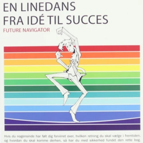 En linedans fra idè til succes : Future Navigator af Liselotte Lyngsø (Bog)