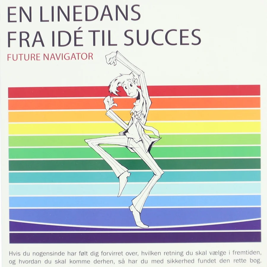 En linedans fra idè til succes : Future Navigator af Liselotte Lyngsø (Bog)