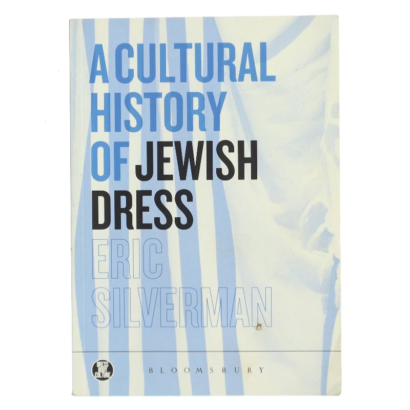 A cultural history of Jewish dress af Eric Silverman (Bog)