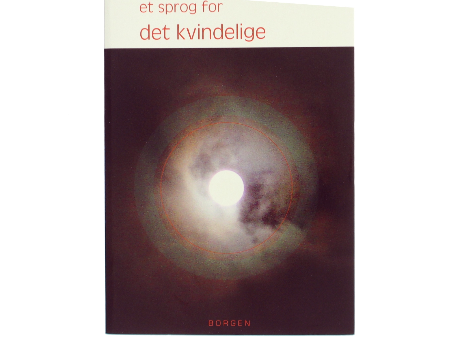 Et sprog for det kvindelige af Neel Fasting (Bog)