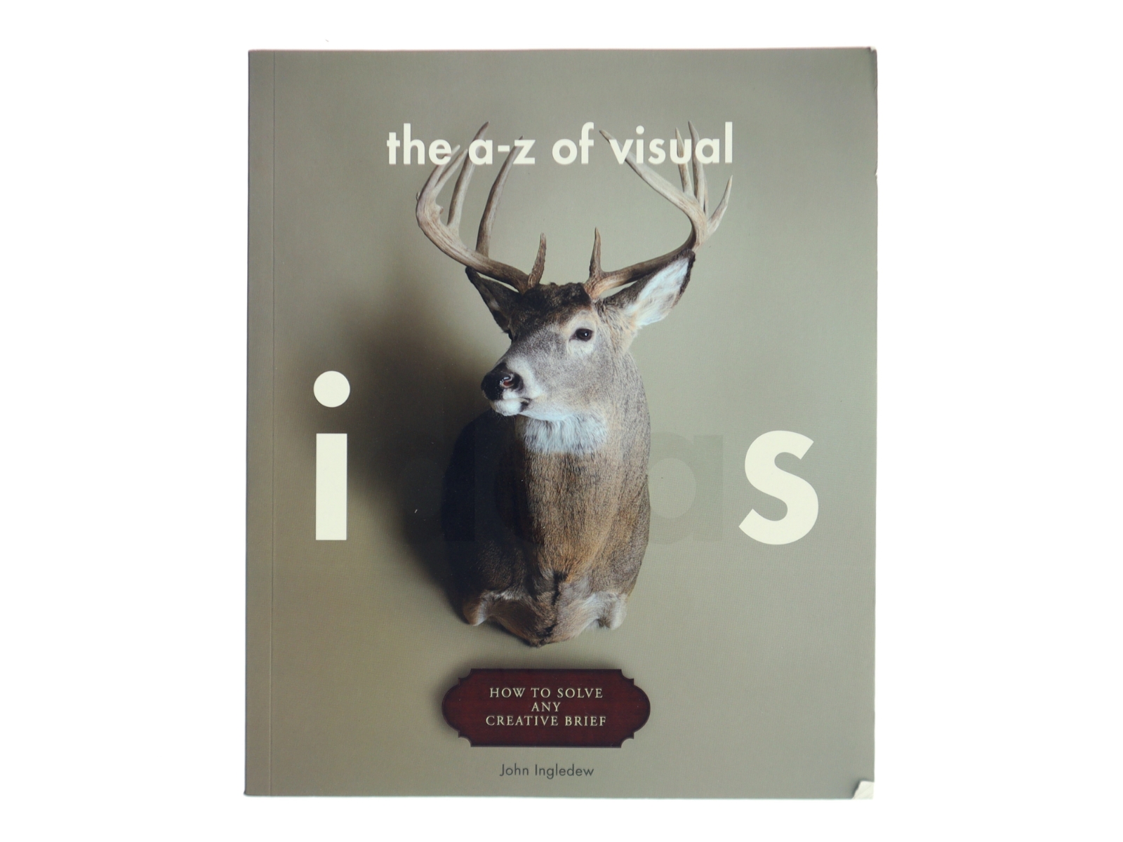 The A-Z of visual ideas : how to solve any creative brief af John Ingledew (Bog)