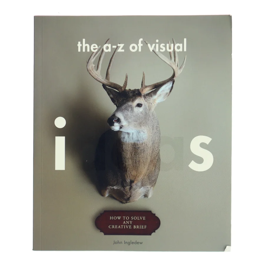 The A-Z of visual ideas : how to solve any creative brief af John Ingledew (Bog)
