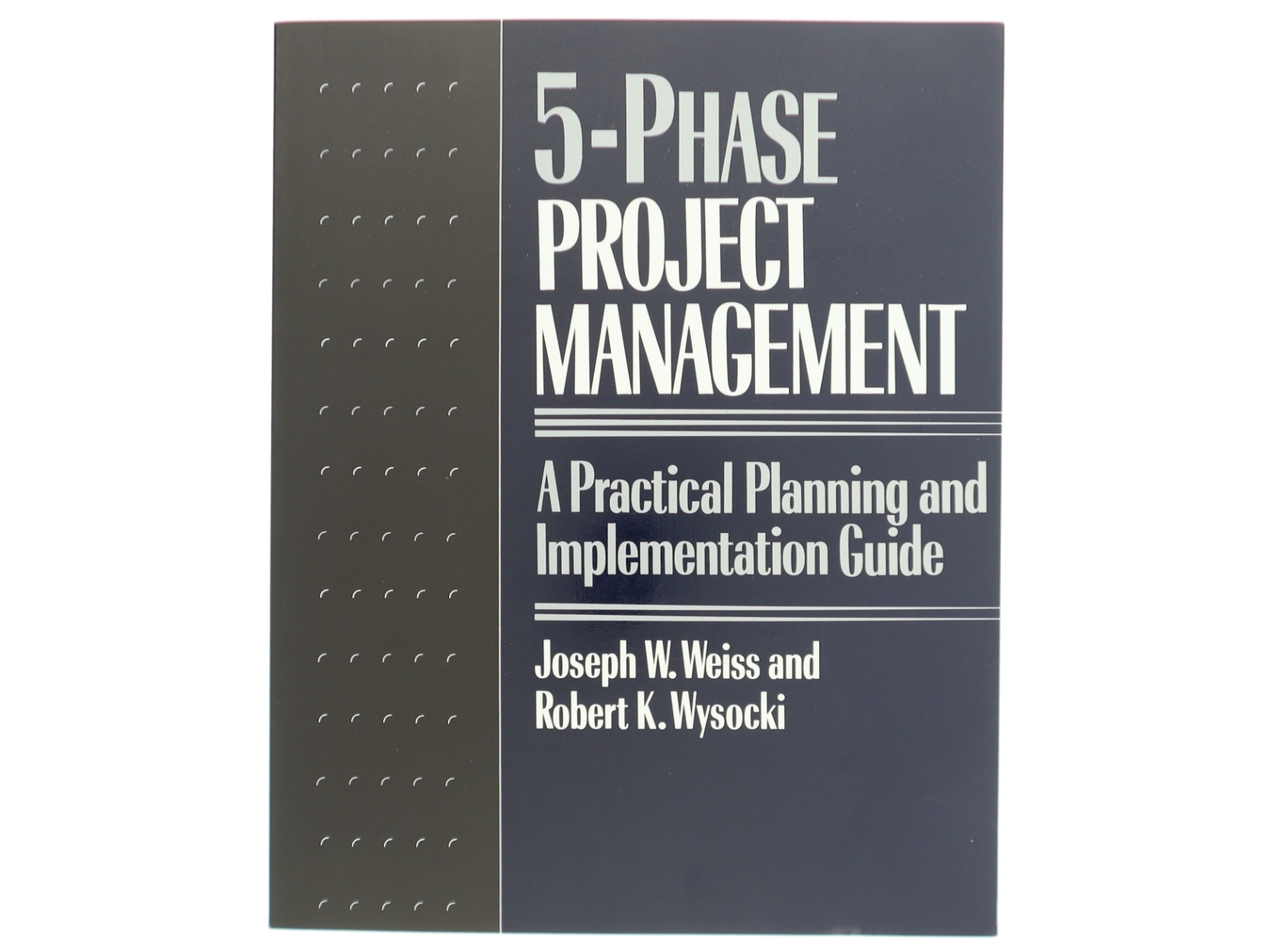 5-phase project management : a practical planning and implementation guide (Bog)
