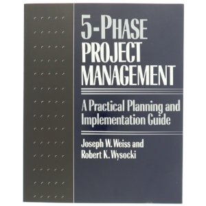 5-phase project management : a practical planning and implementation guide (Bog)