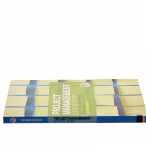 Project management step by step : how to plan and manage a highly successful project af Richard Newton (Bog)