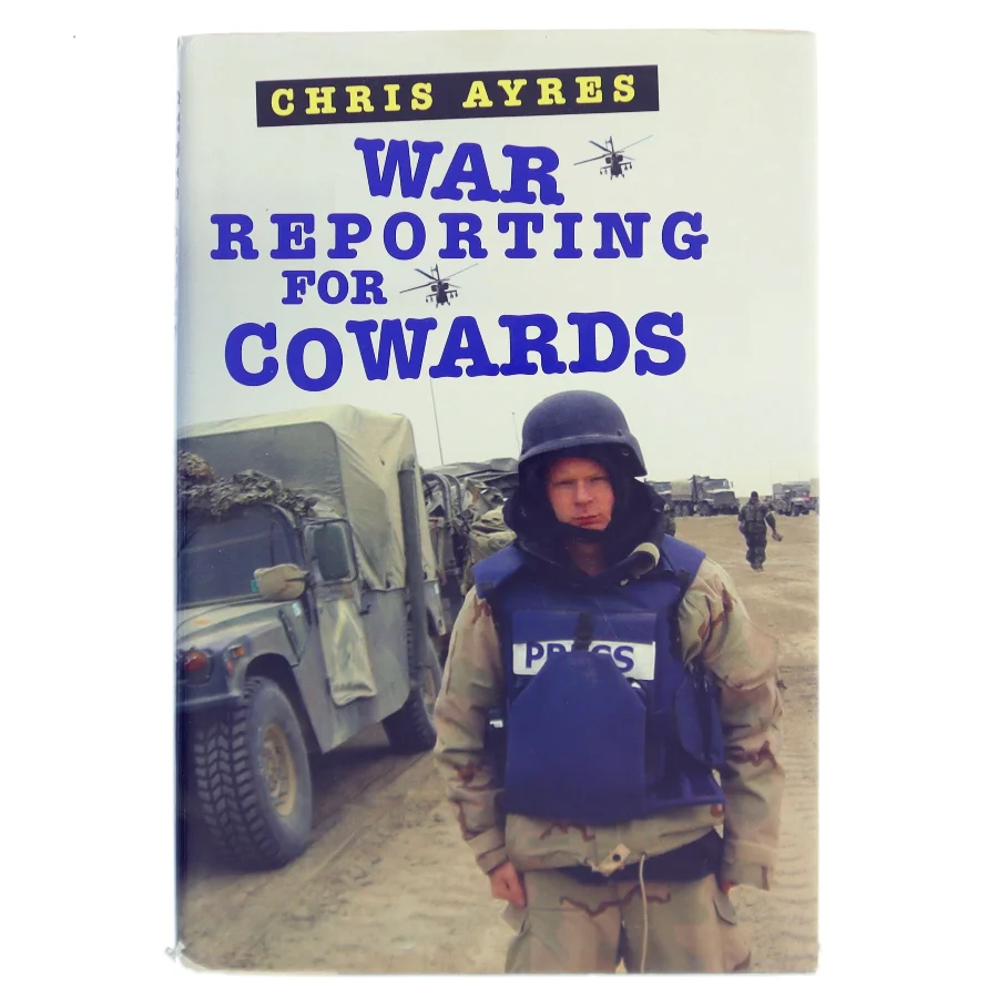 War Reporting for Cowards af Chris Ayres (Bog)