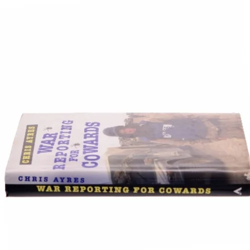 War Reporting for Cowards af Chris Ayres (Bog)