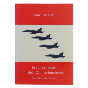 Krig og magt i det 21. århundrede : staten, konflikterne og det internationale system af Paul Hirst (Bog)