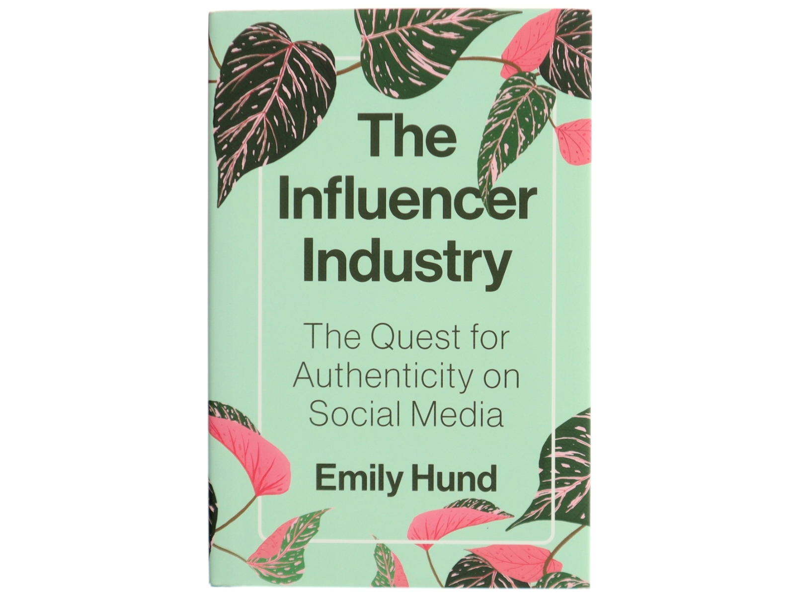 The influencer industry : the quest for authenticity on social media af Emily Hund (Bog)