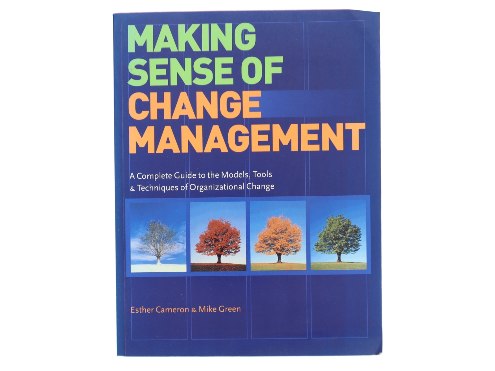 Making sense of change management : a complete guide to the models, tools & techniques of organizational change (Bog)