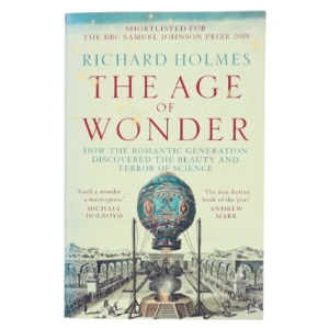 The age of wonder : how the romantic generation discovered the beauty and terror of science af Richard Holmes (f. 1945) (Bog)