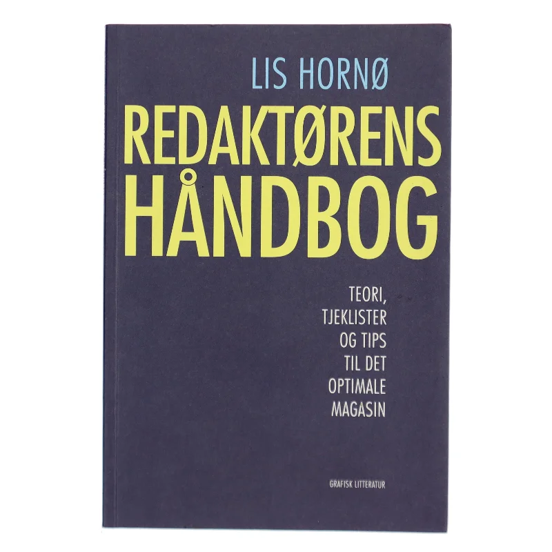 Redaktørens håndbog : teori, tjeklister og tips til det optimale magasin af Lis Hornø (Bog)