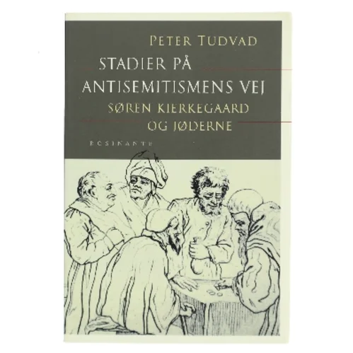 Stadier på antisemitismens vej : Søren Kierkegaard og jøderne af Peter Tudvad (Bog)