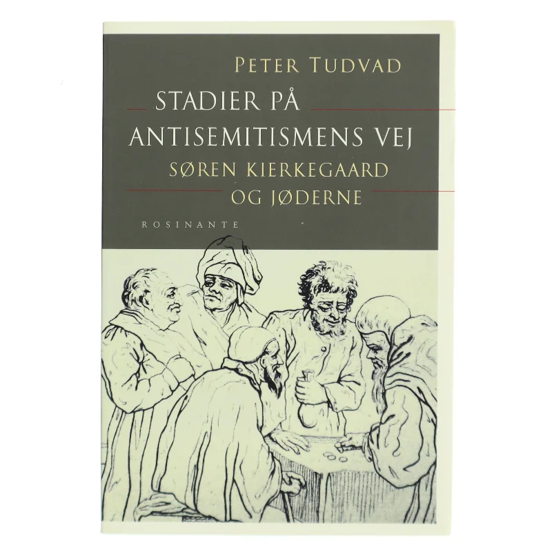 Stadier på antisemitismens vej : Søren Kierkegaard og jøderne af Peter Tudvad (Bog)