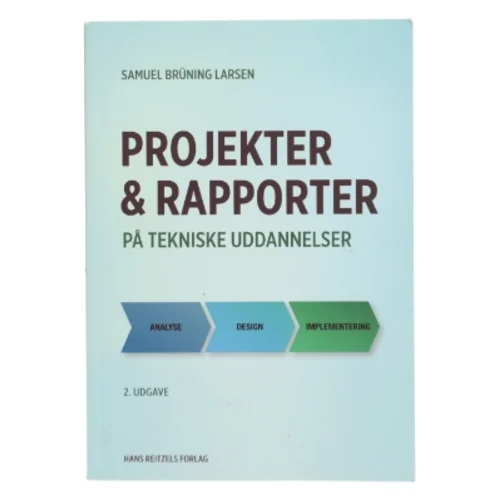 Projekter og rapporter på tekniske uddannelser af Samuel Brüning Larsen (Bog)