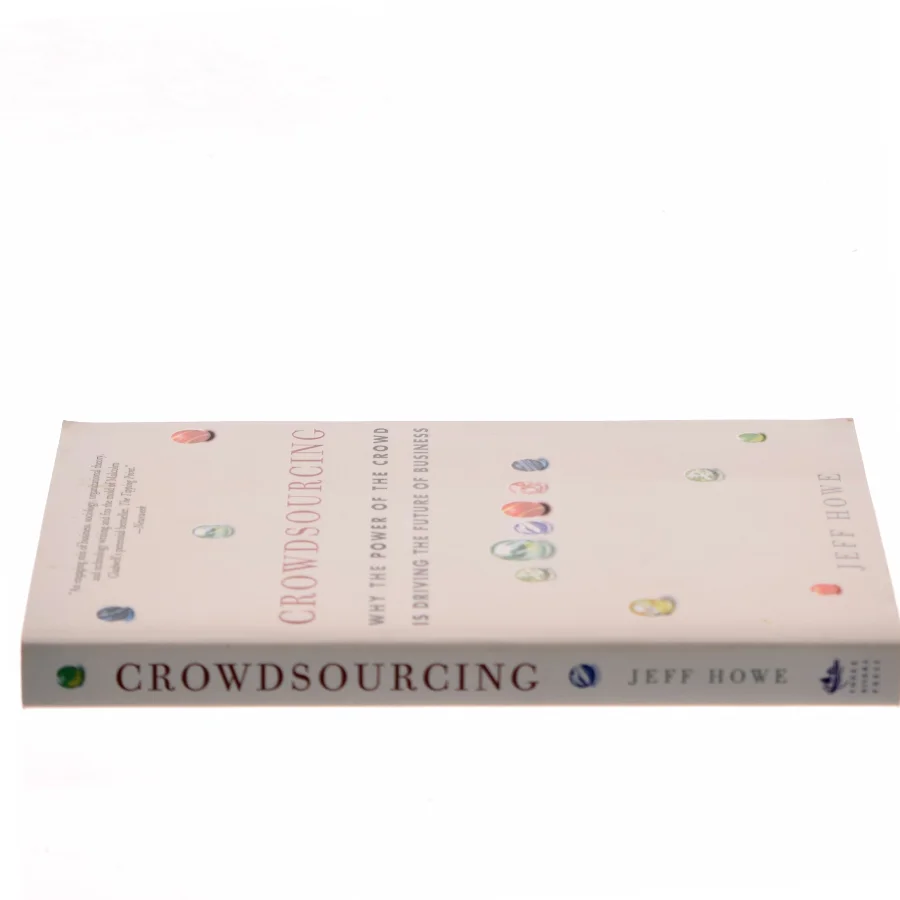 Crowdsourcing : why the power of the crowd is driving the future of business af Jeff Howe (Bog)