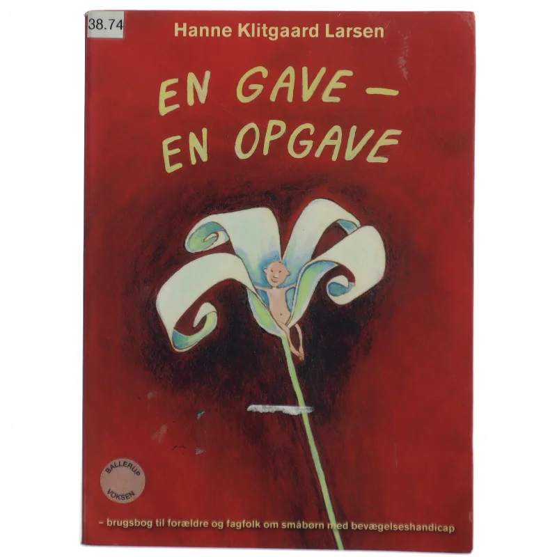 En gave - en opgave, brugsbog til forældre og fagfolk om småbørn med bevægelseshandicap af Hanne Klitgaard Larsen (Bog)