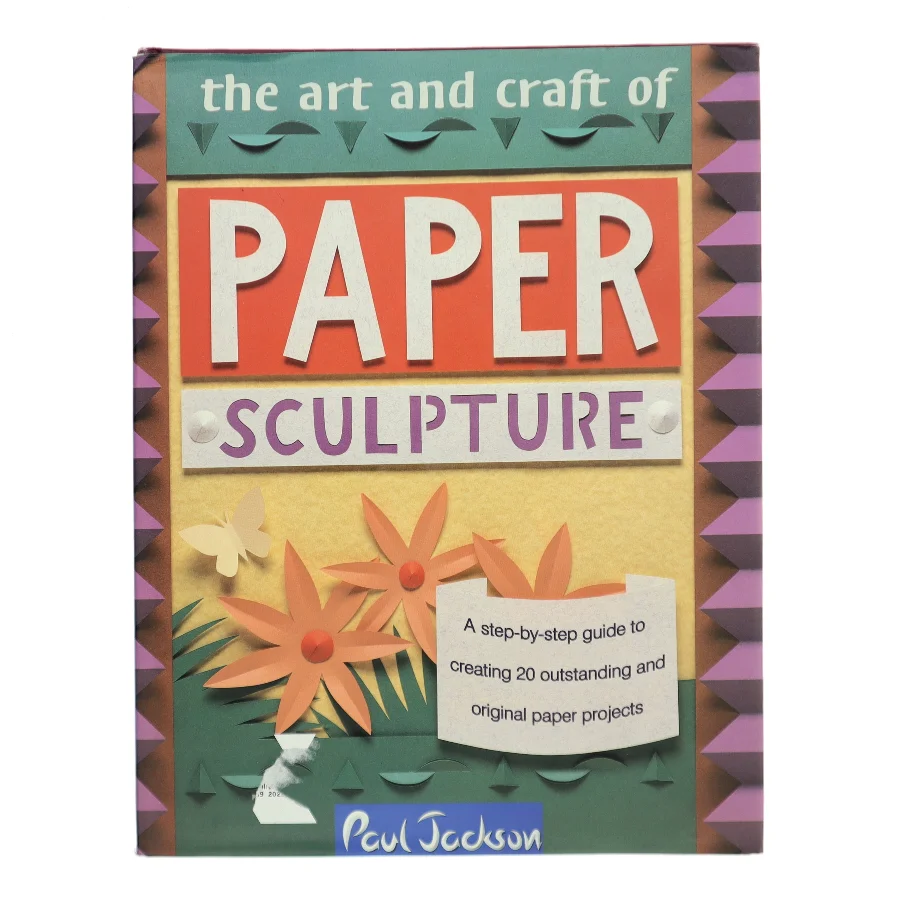 The Art and Craft of Paper Sculpture af Paul Jackson (Bog)