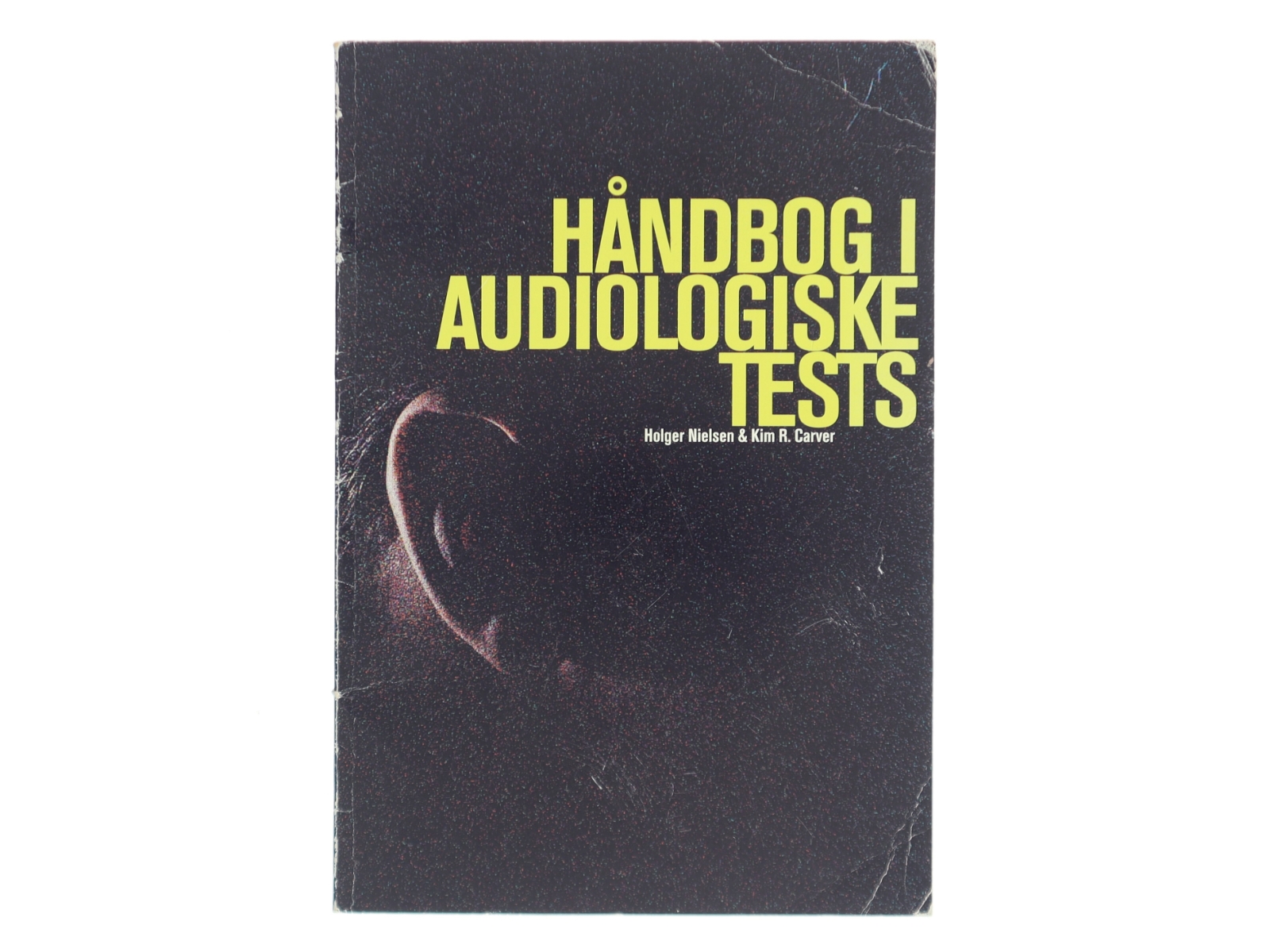 Håndbog i audiologiske tests af Holger Nielsen (Bog)