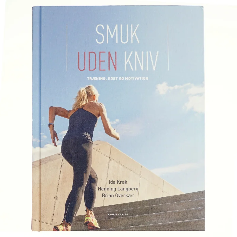 Smuk uden kniv : træning, kost og motivation af Ida Krak (Bog)