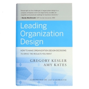 Leading organization design : how to make organization design decisions to drive the results you want af Gregory Kesler (f. 1952) (Bog)