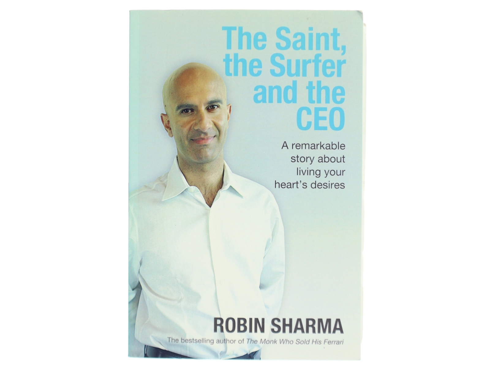 The Saint, the Surfer, and the CEO af Robin Shilp Sharma (Bog)